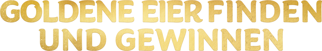 Goldene Eier finden und gewinnen